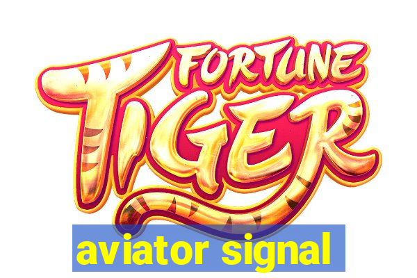 aviator signal